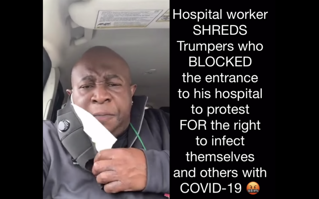 Hospital worker SLAMS Trumpers who BLOCKED entrance to his hospital to protest against shutdown order